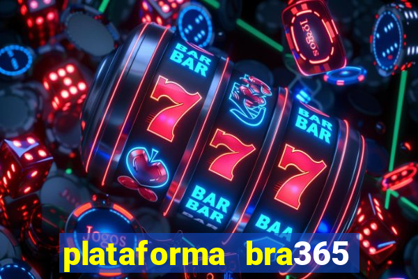 plataforma bra365 é confiável
